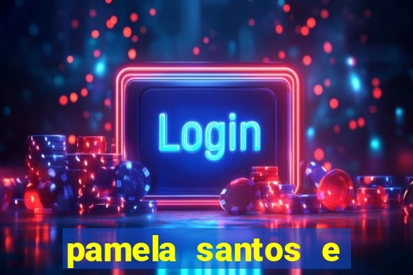 pamela santos e kid bengala